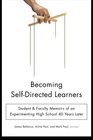 Becoming SelfDirected Learners Student  Faculty Memoirs of an Experimenting High School 40 Years Later
