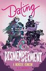 Dating  Dismemberment A Monster RomCom