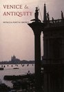 Venice and Antiquity  The Venetian Sense of the Past