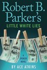 Robert B Parker's Little White Lies
