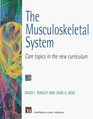 The Musculoskeletal System Core Topics in the New Curriculum