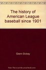 The history of American League baseball since 1901