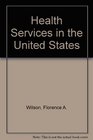Health Services in the United States