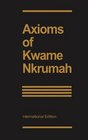 Axioms of Kwame Nkrumah Freedom Fighters' Edition