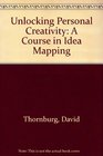 Unlocking Personal Creativity A Course in Idea Mapping