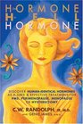 From Hormone Hell to Hormone Well Discover HumanIdentical Hormones as a Safe  Effective Treatment for PMS Perimenopause Menopause or Hysterectomy