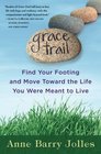 Grace Trail Find Your Footing and Move Toward The Life You Were Meant To Live