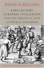 Early Modern European Civilization and Its Political and Cultural Dynamism