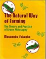 Natural Way of Farming The Theory and Practice of Green