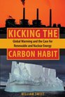 Kicking the Carbon Habit Global Warming and the Case for Renewable and Nuclear Energy