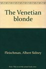 The Venetian blonde