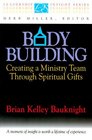 Body Building Creating a Ministry Team Through Spiritual Gifts