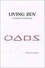 Living Zen A Guide to Awakening