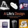 A Life's Design The Life And Work of Industrial Designer Charles Harrison