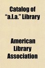 Catalog of ala Library