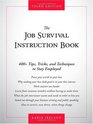 The Job Survival Instruction Book 400 Tips Tricks and Techniques to Stay Employed