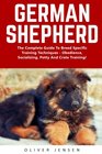 German Shepherd The Complete Guide To Breed Specific Training Techniques  Obedience Socializing Potty And Crate Training