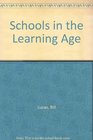 Schools in the Learning Age