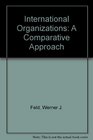 International Organizations A Comparative Approach