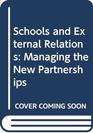 Schools and External Relations Managing the New Partnerships