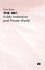 The BBC Public Institution and Private World