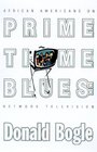 Primetime Blues African Americans on Network Television