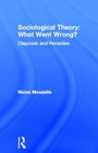 Sociological Theory What Went Wrong  Diagnosis and Remedies