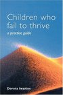 Children who Fail to Thrive A Practice Guide