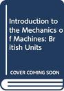 Introduction to the Mechanics of Machines