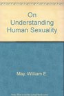 On Understanding Human Sexuality