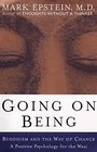 Going on Being Buddhism and the Way of Change  A Positive Psychology for the West