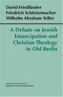 A Debate On Jewish Emancipation And Christian Theology In Old Berlin