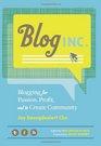 Blog Inc Blogging for Passion Profit and to Create Community