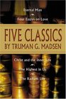 Five Classics by Truman G Madsen