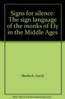 Signs for silence The sign language of the monks of Ely in the Middle Ages