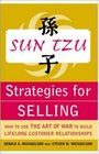 Sun Tzu Strategies for Selling How to Use The Art of War to Build Lifelong Customer Relationships