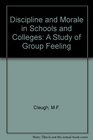Discipline and morale in school and college A study of group feeling