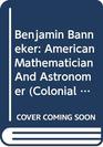 Benjamin Banneker American Mathematician and Astronomer