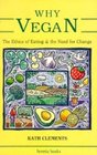 Why Vegan The Ethics of Eating  the Need for Change