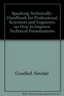 Speaking Technically Handbook for Professional Scientists and Engineers on How to Improve Technical Presentations
