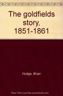 The goldfields story 18511861