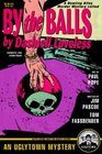 By the Balls A Novel by Dashiell Loveless