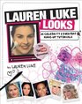 Lauren Luke Looks 25 Celebrity and Everyday Makeup Tutorials
