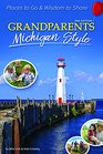 Grandparents Michigan Style Places to Go  Wisdom to Share
