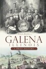 Galena Illinois A Brief History