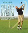 Strength Training for Golfers A Proven Regimen to Improve Your Strength Flexibility Endurance and Distance Off the Tee
