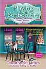 Playing with Bonbon Fire A Southern Chocolate Shop Mystery