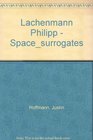 Lachenmann Philipp  Spacesurrogates