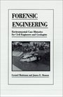 Forensic Engineering  Environmental Case Histories for Civil Engineers and Geologists