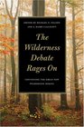 The Wilderness Debate Rages on Continuing the Great New Wilderness Debate